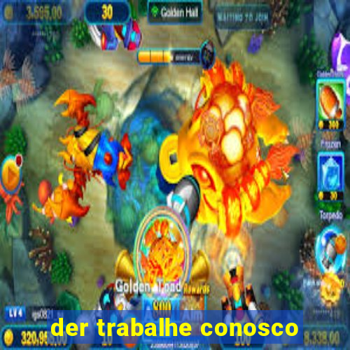 der trabalhe conosco